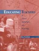 Educating teachers of science, mathematics, and technology new practices for the new millennium /