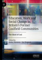 Education, Work and Social Change in Britain’s Former Coalfield Communities The Ghost of Coal /