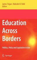 Education across borders politics, policy, and legislative action /