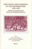 Education and learning in the Netherlands, 1400-1600 essays in honour of Hilde de Ridder-Symoens /