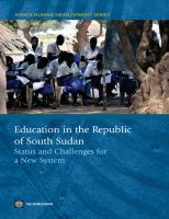 Education in the Republic of South Sudan status and challenges for a new system.