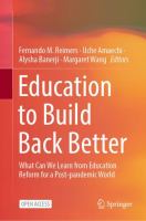 Education to Build Back Better What Can We Learn from Education Reform for a Post-pandemic World /