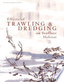 Effects of trawling and dredging on seafloor habitat