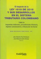 El impacto de la Ley 1819 de 2016 y sus desarrollo en el Sistema Tributario Colombiano Tomo III. : Impuestos indirectos, procedimiento tributario, régimen sancionatorio y tributación territorial /