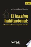 El leasing habitacional: instrumento para financiar la adquisición de vivienda - 3ra. Edición .