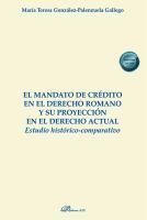 El mandato de credito en el derecho romano y su proyeccion en el derecho actual estudio historico-comparativo.