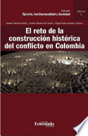 El reto de la construccion historica del conflicto en Colombia