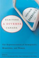 Electing a diverse Canada the representation of immigrants, minorities, and women /