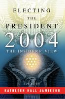 Electing the president, 2004 the insider's view /