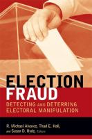 Election fraud detecting and deterring electoral manipulation /