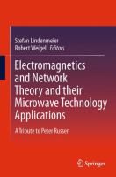 Electromagnetics and Network Theory and their Microwave Technology Applications A Tribute to Peter Russer /