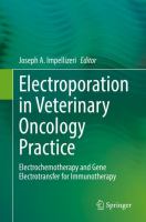 Electroporation in Veterinary Oncology Practice Electrochemotherapy and Gene Electrotransfer for Immunotherapy /