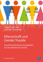 Elternschaft und Gender Trouble Geschlechterkritische Perspektiven auf den Wandel der Familie