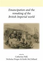 Emancipation and the remaking of the British imperial world /