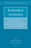 Embodied aesthetics proceedings of the 1st International Conference on Aesthetics and the Embodied Mind, 26th-28th August 2013 /