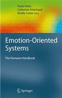 Emotion-Oriented Systems The Humaine Handbook /