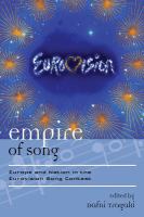 Empire of song Europe and nation in the Eurovision Song Contest /