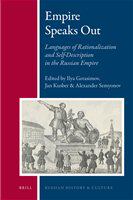 Empire speaks out languages of rationalization and self-description in the Russian Empire /