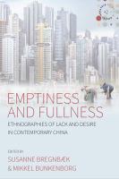 Emptiness and fullness ethnographies of lack and desire in contemporary China /
