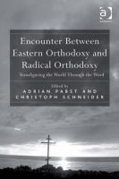 Encounter between eastern orthodoxy and radical orthodoxy transfiguring the world through the Word /