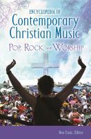 Encyclopedia of contemporary Christian music pop, rock, and worship /