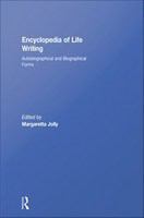 Encyclopedia of life writing autobiographical and biographical forms /