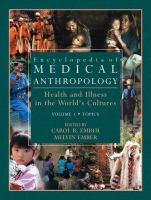 Encyclopedia of medical anthropology health and illness in the world's cultures /