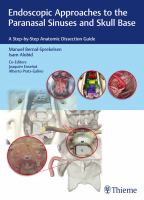 Endoscopic approaches to the paranasal sinuses and skull base a step-by-step anatomic dissection guide /