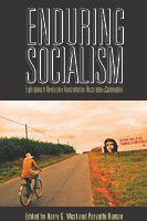 Enduring socialism : explorations of revolution and transformation, restoration and continuation /
