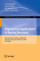 Engineering Applications of Neural Networks 20th International Conference, EANN 2019, Xersonisos, Crete, Greece, May 24-26, 2019, Proceedings /