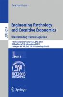 Engineering Psychology and Cognitive Ergonomics. Understanding Human Cognition 10th International Conference, EPCE 2013, Held as Part of HCI International 2013, Las Vegas, NV, USA, July 21-26, 2013, Proceedings, Part I /