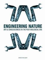 Engineering nature art & consciousness in the post-biological era /