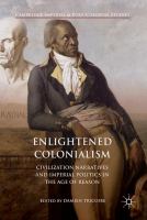 Enlightened Colonialism Civilization Narratives and Imperial Politics in the Age of Reason /
