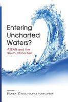 Entering uncharted waters? : ASEAN and the South China Sea /