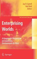 Enterprising worlds a geographic perspective on economics, environments & ethics /