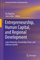 Entrepreneurship, Human Capital, and Regional Development Labor Networks, Knowledge Flows, and Industry Growth /