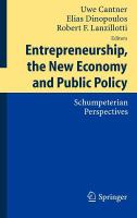 Entrepreneurship, the new economy and public policy Schumpeterian perspectives /