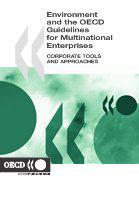 Environment and the OECD guidelines for multinational enterprises corporate tools and approaches.