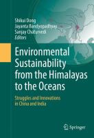 Environmental Sustainability from the Himalayas to the Oceans Struggles and Innovations in China and India /