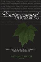 Environmental policymaking : assessing the use of alternative policy instruments /