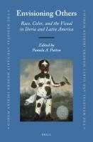 Envisioning others race, color, and the visual in Iberia and Latin America /