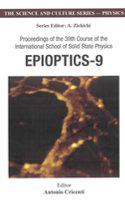 Epioptics-9 proceedings of the 39th course of the International School of Solid State Physics : Erice, Italy, 20-26 July 2006 /
