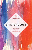 Epistemology the key thinkers /