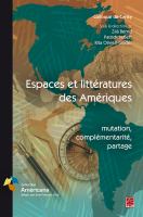 Espaces et littératures des Amériques : mutation, complémentarité, partage /