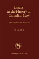 Essays in the History of Canadian Law : Volume I /