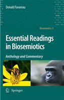 Essential readings in biosemiotics anthology and commentary /