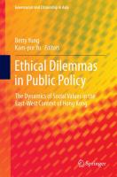 Ethical Dilemmas in Public Policy The Dynamics of Social Values in the East-West Context of Hong Kong /