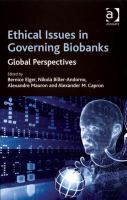 Ethical issues in governing biobanks global perspectives /