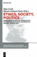 Ethics, society, politics proceedings of the 35th International Ludwig Wittgenstein Symposium, Kirchberg am Wechsel, Austria, 2012 /