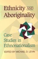 Ethnicity and aboriginality : case studies in ethnonationalism /